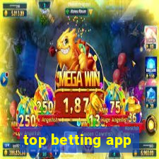 top betting app