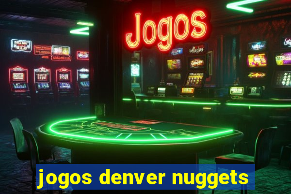 jogos denver nuggets