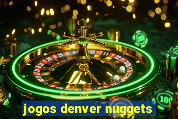 jogos denver nuggets