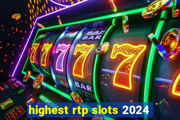 highest rtp slots 2024