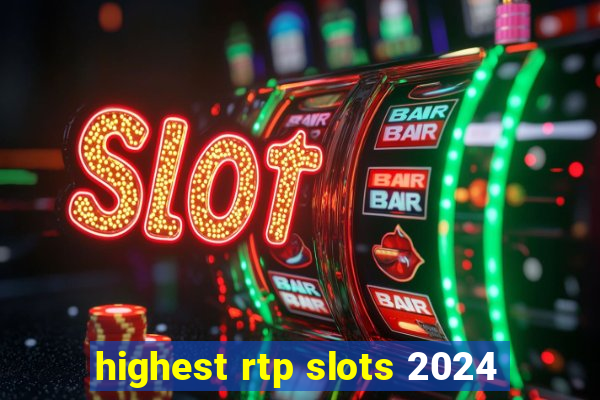 highest rtp slots 2024