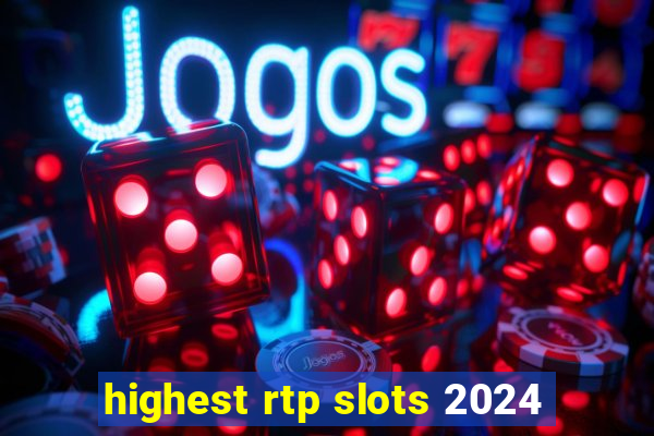 highest rtp slots 2024