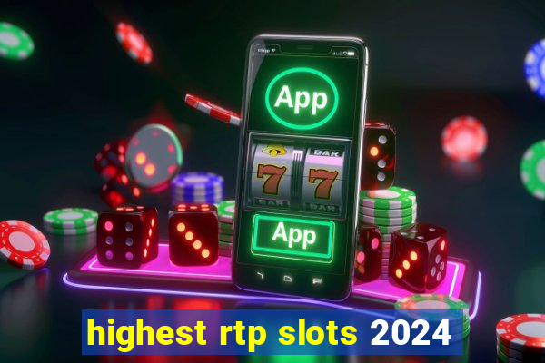 highest rtp slots 2024