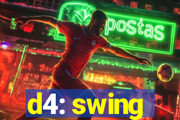 d4: swing