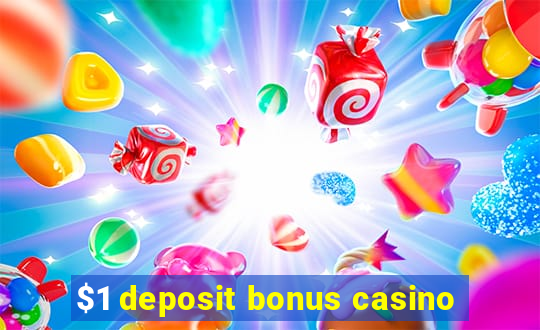 $1 deposit bonus casino