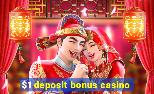 $1 deposit bonus casino