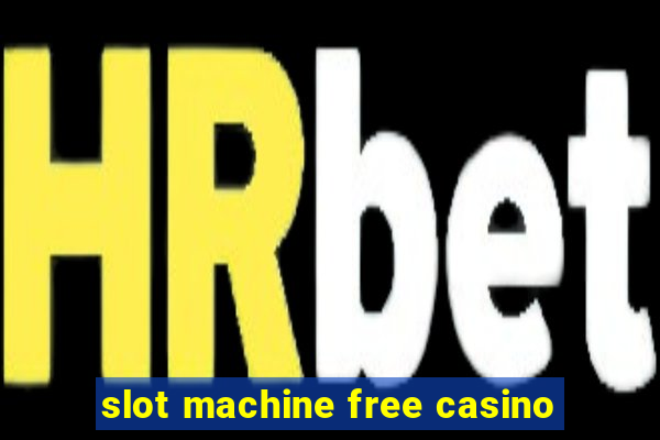 slot machine free casino