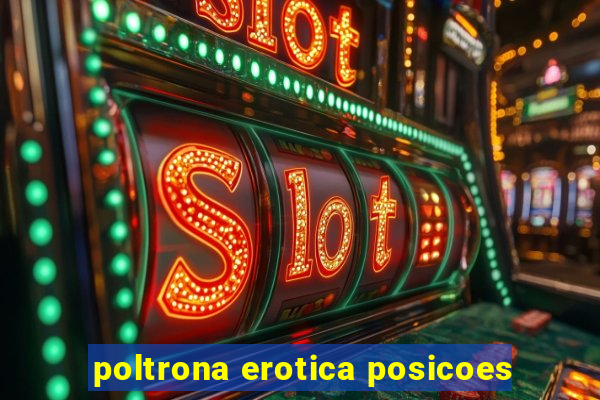 poltrona erotica posicoes