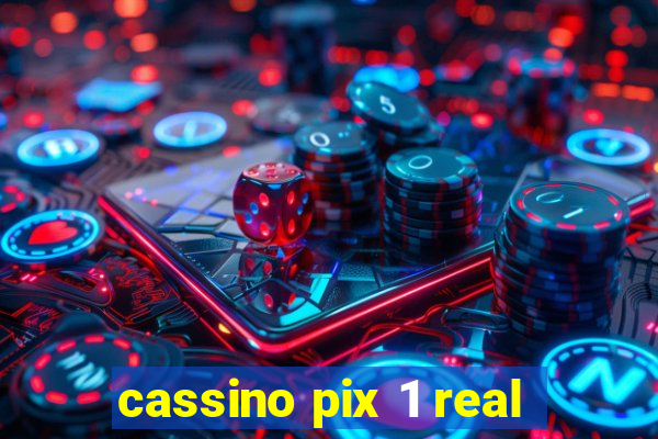 cassino pix 1 real