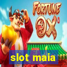 slot maia