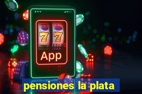 pensiones la plata