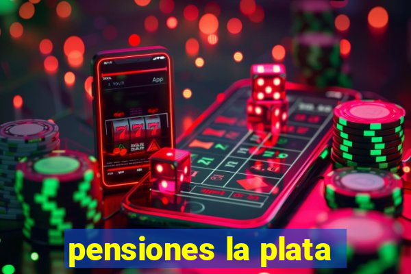 pensiones la plata