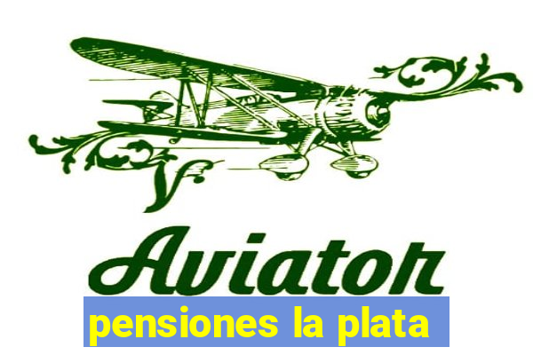 pensiones la plata