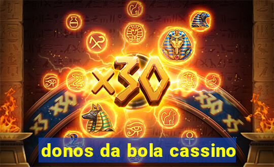 donos da bola cassino