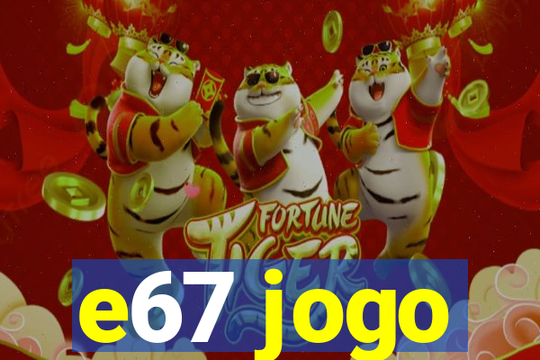 e67 jogo