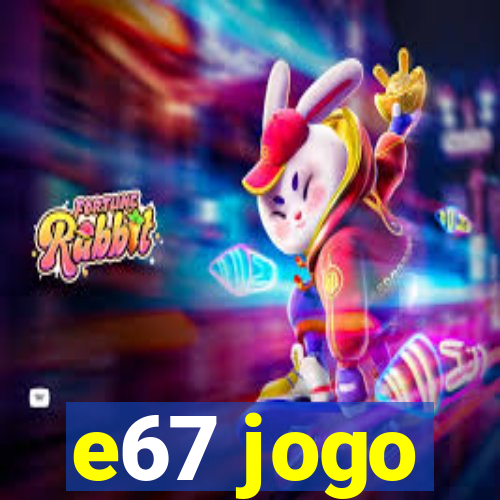 e67 jogo