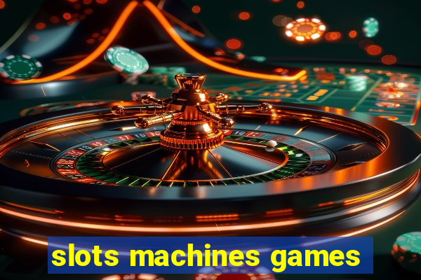 slots machines games