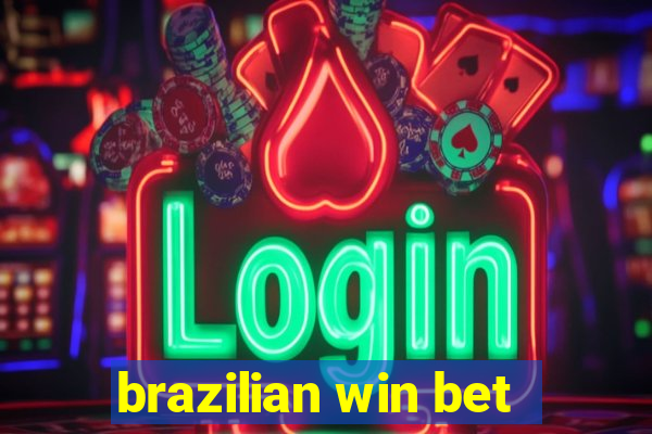 brazilian win bet