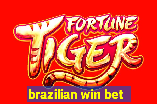 brazilian win bet