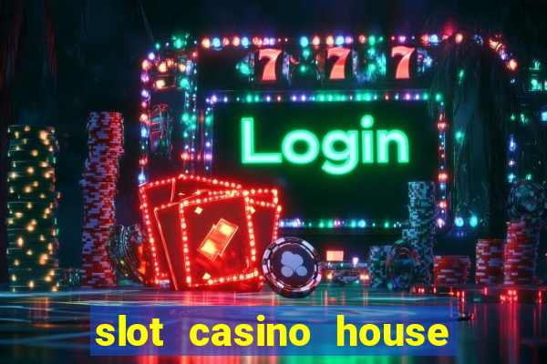 slot casino house of fun