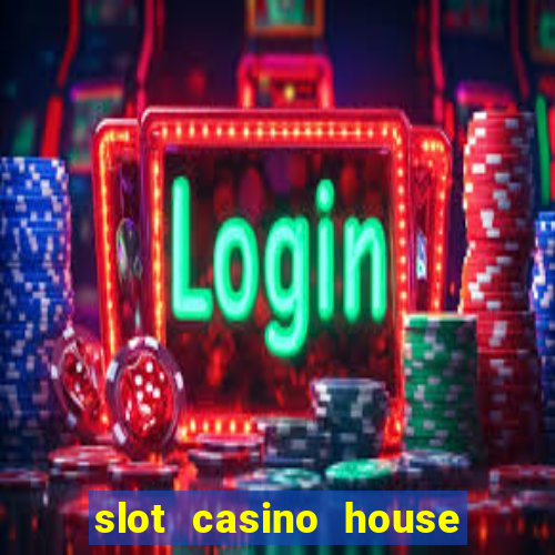 slot casino house of fun