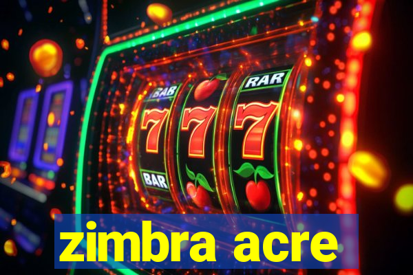 zimbra acre