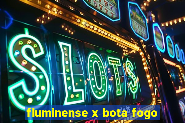 fluminense x bota fogo