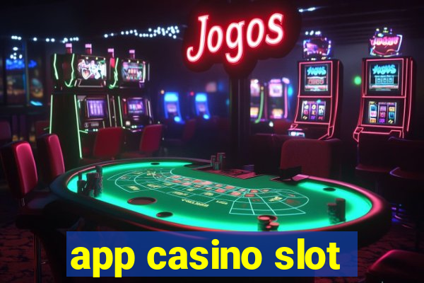 app casino slot