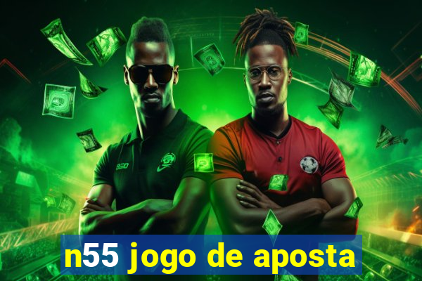 n55 jogo de aposta