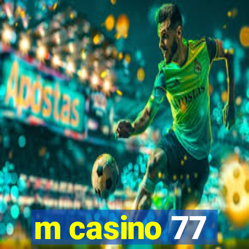 m casino 77