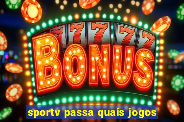 sportv passa quais jogos