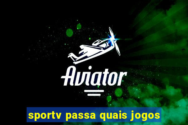 sportv passa quais jogos