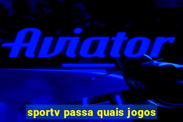 sportv passa quais jogos