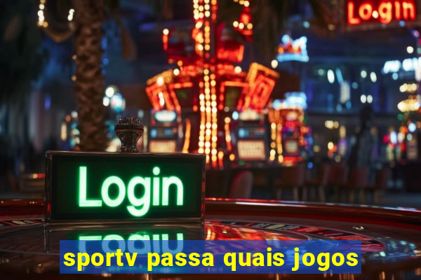 sportv passa quais jogos