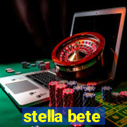 stella bete