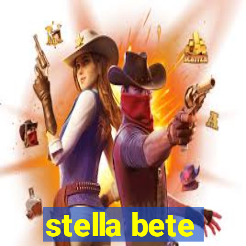 stella bete