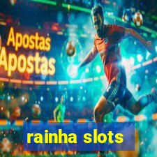 rainha slots