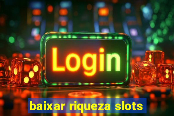 baixar riqueza slots