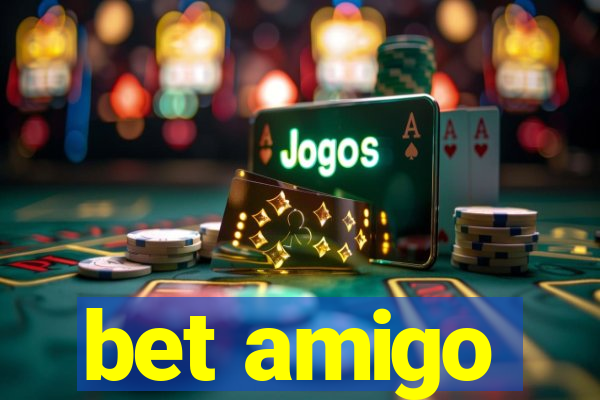 bet amigo