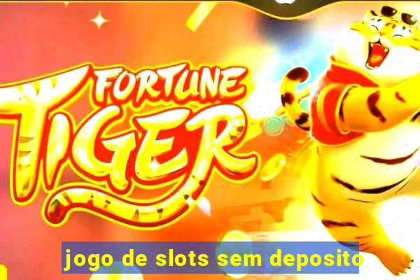 jogo de slots sem deposito