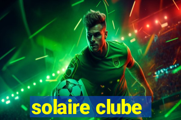 solaire clube