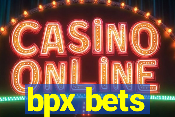 bpx bets