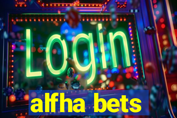 alfha bets