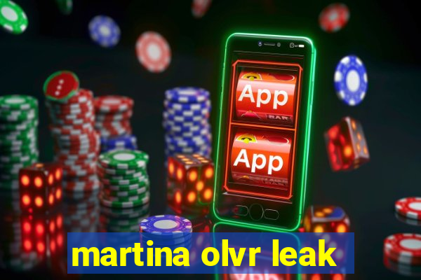 martina olvr leak