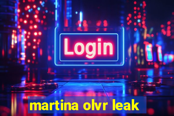 martina olvr leak