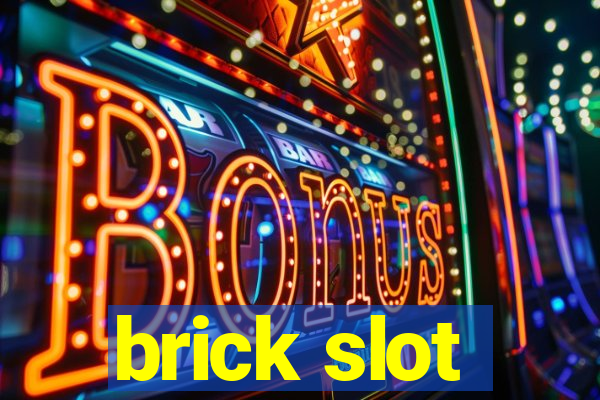 brick slot