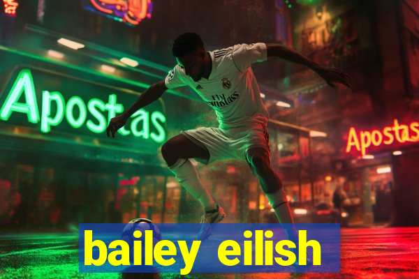 bailey eilish