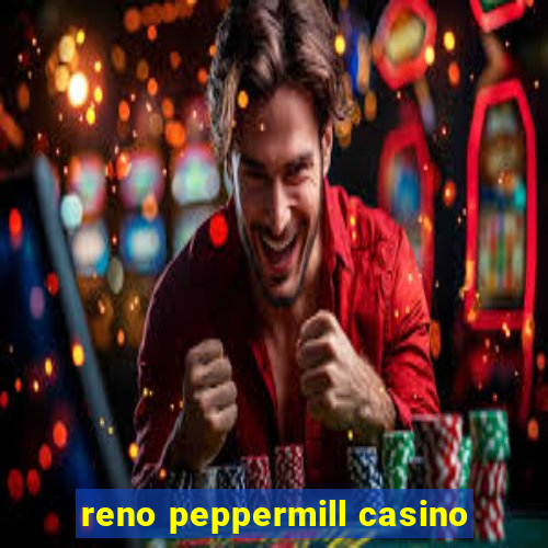 reno peppermill casino