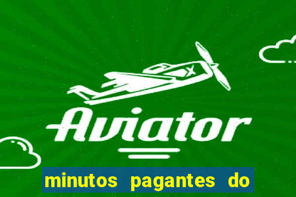 minutos pagantes do fortune tiger