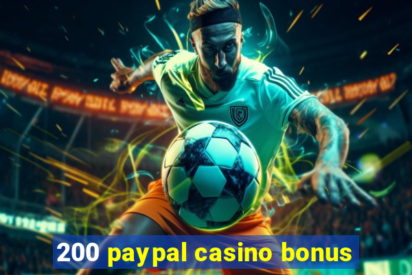 200 paypal casino bonus